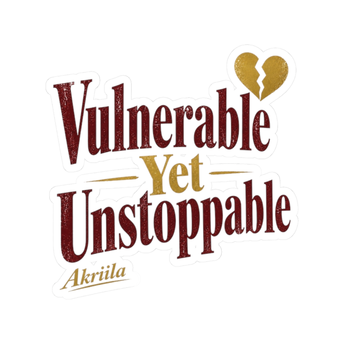 Akriila "Vulnerable Yet Unstoppable" Sticker - Official stickers merchandise